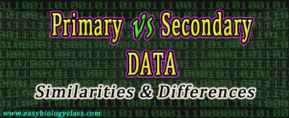 Difference Between Primary And Secondary Data EasyBiologyClass