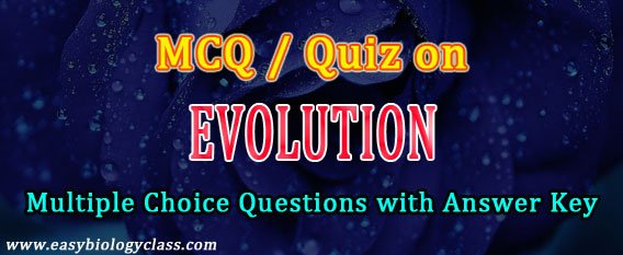 Evolution MCQs With Answer Key | EasyBiologyClass