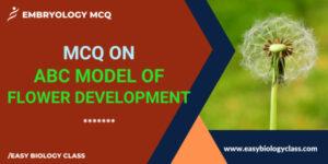 MCQ on ABC Model of Flower Development | EasyBiologyClass
