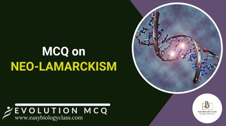 MCQ on Neo Lamarckism